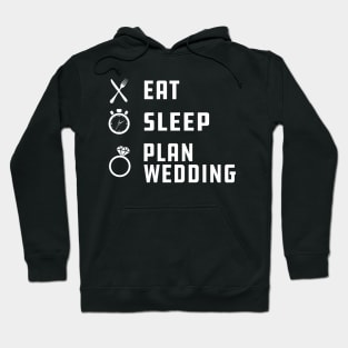 Wedding - Eat sleep plan wedding Hoodie